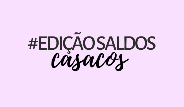 5 casacos em saldos perfeitos para ter no armário | #Edição Saldos