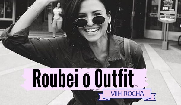Temos de sair da zona de conforto | #ROUBEIOOUTFIT