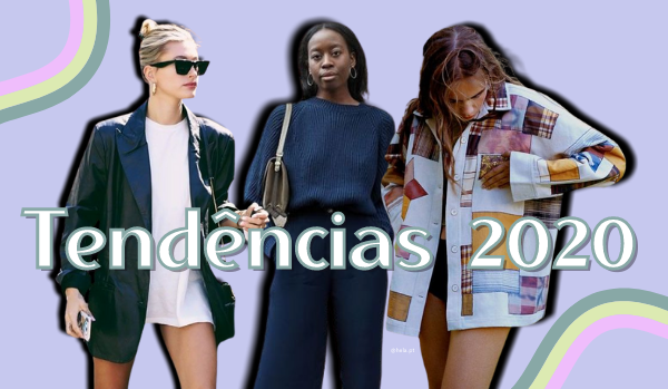 As tendências de 2020 que tens de conhecer