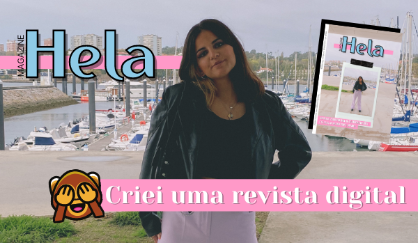 Hela magazine #1 | Criei uma revista digital