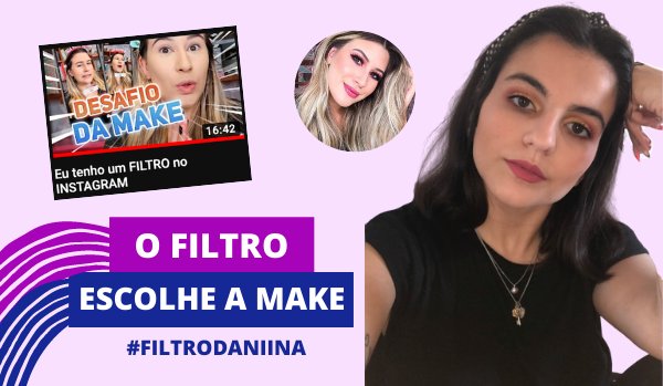 Um filtro escolheu a minha maquilhagem c/ niina secrets