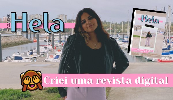 Hela magazine #1 | Criei uma revista digital